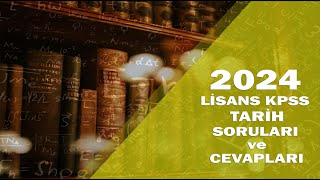 2024 KPSS LİSANS TARİH SORULARI VE CEVAPLARI [upl. by Hellene]