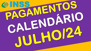 PAGAMENTOS INSS JULHO 2024 CALENDÁRIO COMPLETO [upl. by Htebazil]