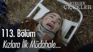 Kızlara ilk müdahale  Kırgın Çiçekler 113 Bölüm  Final [upl. by Kile]