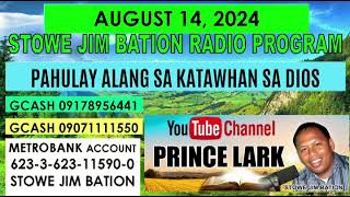 AUGUST 14 2024  PAHULAY ALANG SA KATAWHAN SA DIOS  STOWE JIM BATION PROGRAM  CEBUANO BISAYA [upl. by Pollard128]