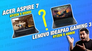 Acer Aspire 7 Ryzen 5 5500U Vs Lenovo Ideapad Gaming 3 Ryzen 5 4600H  Ryzen 5500U Vs Ryzen 4600H ❓❓ [upl. by Odrarej]