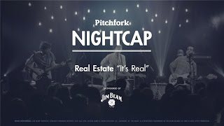 Real Estate perform quotIts Realquot  Pitchfork Nightcap [upl. by Rianna720]