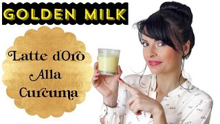 Golden MilkLatte dOro alla Curcuma e ZenzeroRICETTABenefici e ProprietàBellezza Consapevole [upl. by Auot274]