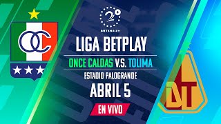 EN VIVO Once Caldas vs Tolima  Con Elmer Pérez Beto Serna José María Yepes y Laura Hernández [upl. by Valeda]