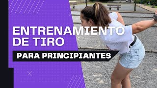 ENTRENAMIENTO DE TIRO PARA PRINCIPIANTES [upl. by Ellivro]