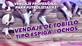 OCHOS  ESPIGA  VENDAJE PROFESIONAL TOBILLO FUTBOLISTAS 3 [upl. by Olra15]