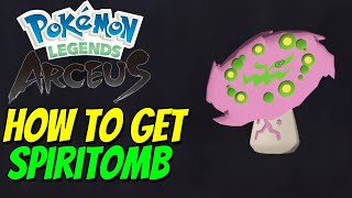 How to get SPIRITOMB in Pokémon Legends Arceus  All Wisp Locations [upl. by Tadich]