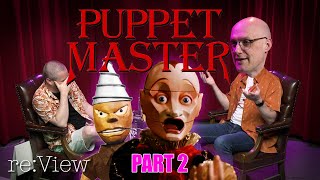 We Watched Too Many Puppet Master Movies  reView part 2 [upl. by Braeunig]