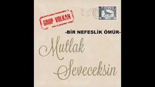 Grup VOLKAN BİR NEFESLİK ÖMÜR [upl. by Sydel]