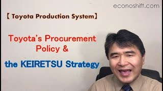 Toyotas Procurement Policy and the KEIRETSU Strategy [upl. by Vona349]