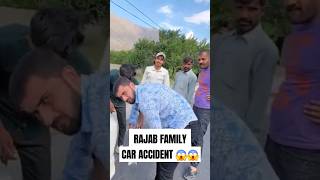 RAJAB FAMILY CAR ACCIDENT 😱😱 rajabfamily RAJABBUTT maandogar awaissattar [upl. by Dibru]