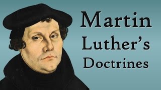 Martin Luthers Doctrines Reformation Theology [upl. by Jerrilyn169]