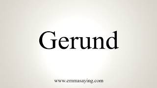 How To Pronounce Gerund [upl. by Elleyoj226]