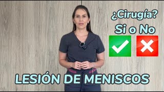 Lesión de MENISCOS Cirugía ¿SI O NO [upl. by Kilan]