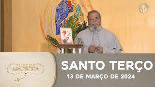 Terço de Aparecida com Pe Antonio Maria  13 de março de 2024 Mistérios Gloriosos [upl. by Airdna]