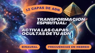 Frecuencias Activar las 12 capas ADN Kryon  Nombres de Dios en Hebreo [upl. by Mallorie]