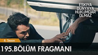 Eşkıya Dünyaya Hükümdar Olmaz 195 Bölüm Fragmanı  Kanlı düğün [upl. by Notsur]