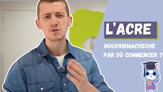 COMMENT OBTENIR LACRE POUR OUVRIR SA MICRO CRÈCHE [upl. by Areehs740]