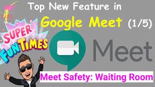 Google Meet Waiting Room  Awesome More Secured amp Control  Must Watch  Now Free for Everyone [upl. by Eecyac]