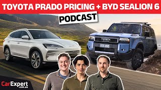 2025 Toyota LandCruiser Prado Pricing PLUS BYD Sealion 6 driven  The CarExpert Podcast [upl. by Ydrah]