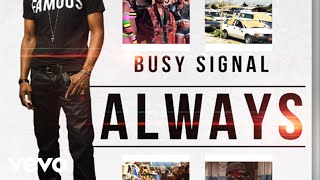 Busy Signal  Always Audio [upl. by Helsell]