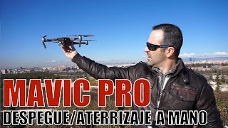 MAVIC PRO ESPAÑOL  Despegue y Aterrizaje en la mano [upl. by Aihsitan]