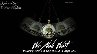 Plumpy Boss X Castella X Jah Jah  We Nah Wait  Rebassed 35hz And Up [upl. by Prudy298]