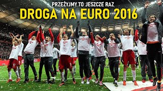 Reprezentacja Polski  Droga na EURO 2016 ᴴᴰ Przeżyjmy to jeszcze raz [upl. by Eppesiug]