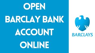 How To Open Barclays Bank Account Online 2024  Barclays Bank Online EASY [upl. by Arraeit]