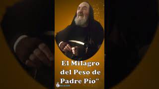 El Milagro del peso de Padre Pío short padrepio [upl. by Haila692]