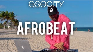 Afrobeat Mix 2019  The Best of Afrobeat 2019 by OSOCITY [upl. by Lorrayne147]