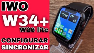 Smartwatch IWO W34 W26 lite Como CONFIGURAR SINCRONIZAR com Smartphone  DICAS Erro de ConexÃ£o [upl. by Evelin]