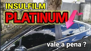 PELICULA INSULFILM PLATINUM 4 MESES DEPOIS DE INSTALADO [upl. by Docilu]