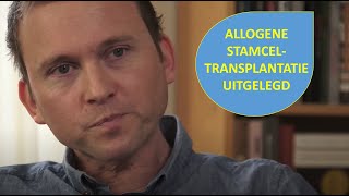 Allogene stamceltransplantatie  Uitleg ervaringen en risicos [upl. by Shanahan]