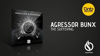 Agressor Bunx  The Suffering  Drum and Bass [upl. by Leibrag]