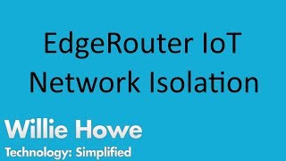 EdgeRouter IoTGuest Network Isolation [upl. by Margareta]