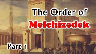 The Order of Melchizedek part 1  NaderMansour [upl. by Ahseiyk]