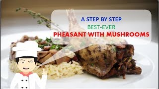 BestEver PHEASANT WITH MUSHROOMS [upl. by Ming]