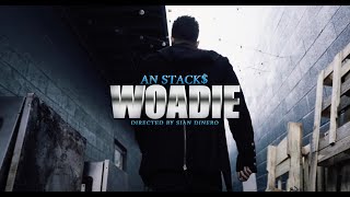 AN STACKS  WOADIE Official Music Video [upl. by Reinert]