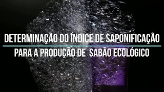 Determinação do Índice de Saponificação para a produção de sabão ecológico [upl. by Eelinnej]