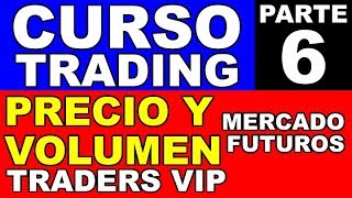 CURSO GRATIS de TRADING Y FOREX  PARTE 6  Análisis de PRECIO y VOLUMEN [upl. by Ailecnarf743]