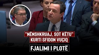 quotNënshkruaj sot këtuquot Fjalimi i plote i Kryeministrit Albin Kurti perballe Aleksander Vuçiq ne OKB [upl. by Moss]