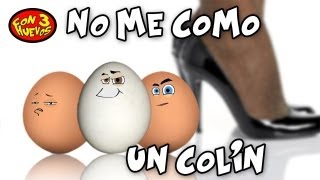 No me como un colín  Con 3 Huevos Oficial [upl. by Inacana757]