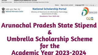 Arunachal Pradesh State STIPEND amp UMBRELLA Scheme  Academic Year 20232024  Dateline to Apply [upl. by Arob]