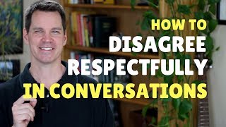 How to Disagree Respectfully [upl. by Josi]