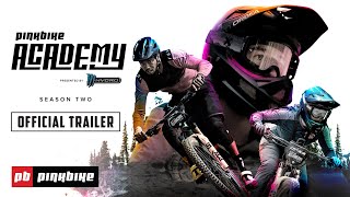 Pinkbike Academy Season 2 Official Trailer [upl. by Eiramadnil]