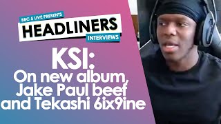 KSI On new album Jake Paul beef and Tekashi 6ix9ine [upl. by Eldrida]