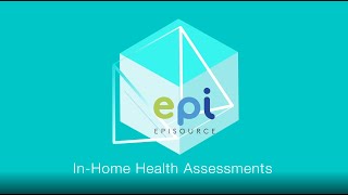 InHome Health Assessments  Episource [upl. by Leahcimal267]