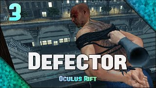 Defector VR  Mission 3  STEALTH or GUNS GO BOOM YOU DECIDE [upl. by Esac]