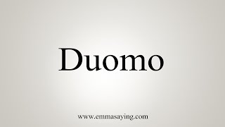 How To Say Duomo [upl. by Ceporah]